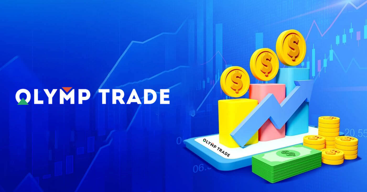 Depożitu u Kummerċ Olymptrade: Iffinanzjar tal-Kont Tiegħek u Tqegħid ta' Snajja